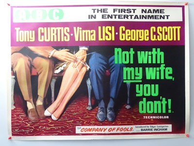 Lot 263 - NOT WITH MY WIFE, YOU DON'T! (1966) - UK quad -...