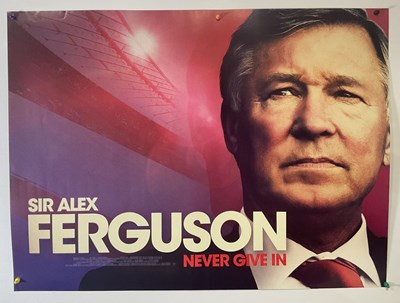 Lot 199 - ALEX FERGUSON: NEVER GIVE IN (2021) UK Quad...