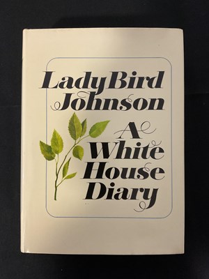 Lot 33 - LADY BIRD JOHNSON - 'A White House Diary',...